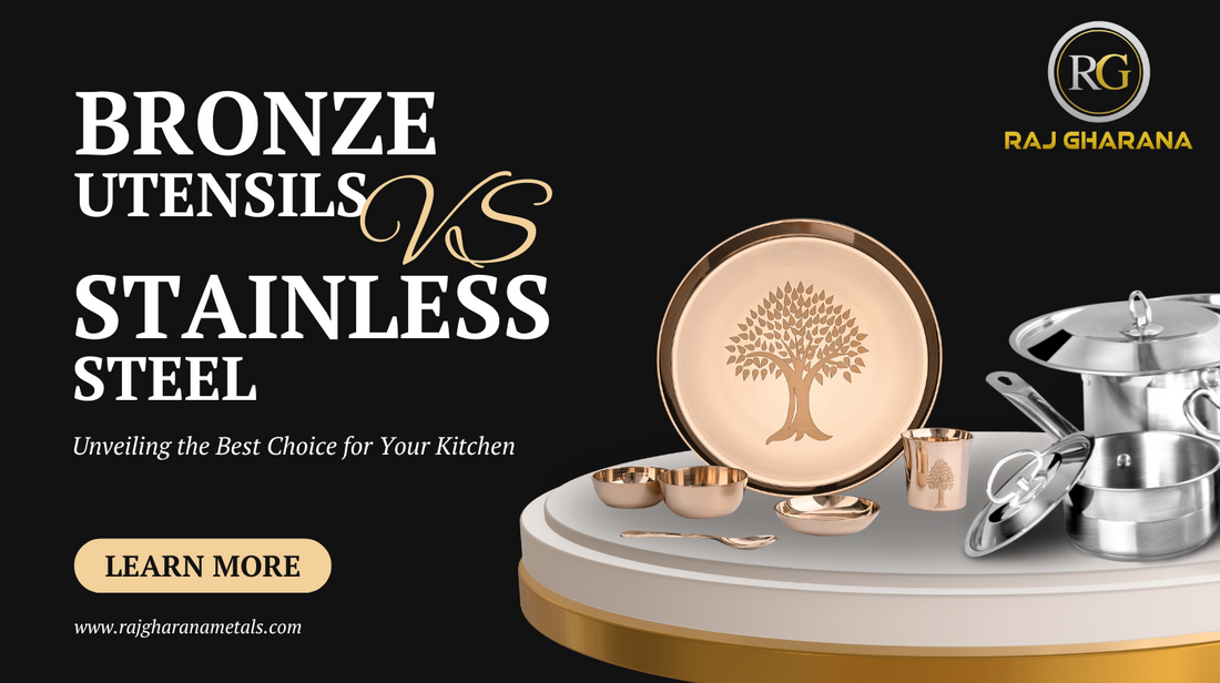 Bronze Utensils vs Stainless Steel: Unveiling the Best Choice for Your Kitchen - Raj Gharana Metals