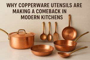 Why Copperware Utensils Are Making a Comeback in Modern Kitchens