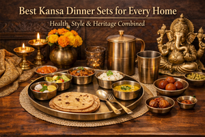 Best Kansa Dinner Sets for Every Home – 	Health, Style & Heritage Combined