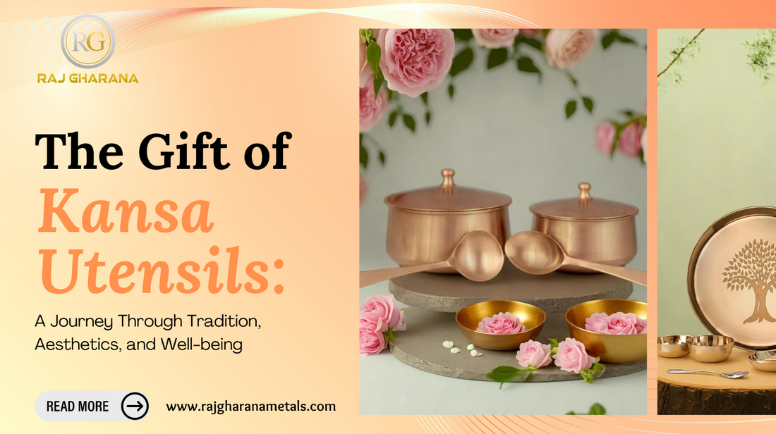 The Gift of Kansa Utensils: A Journey Through Tradition, Aesthetics, and Well-being